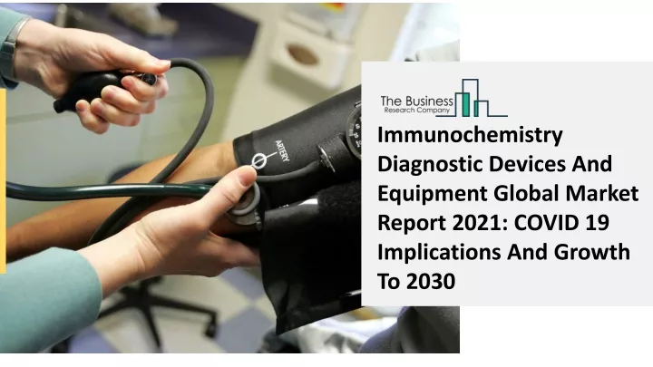 immunochemistry diagnostic devices and equipment
