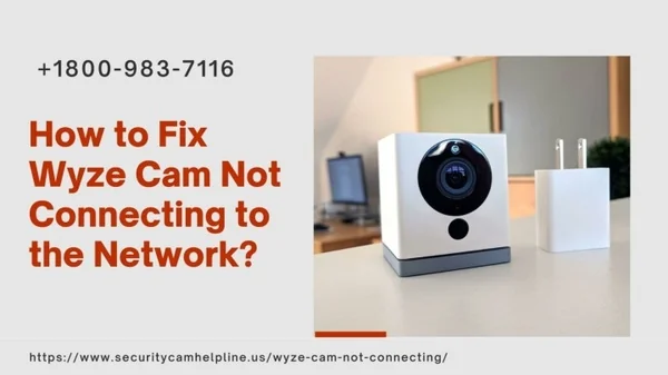 Cam Not Connecting to Network -Wyze? 1-8009837116 Wyze Cam Login Help