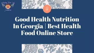 Good Health Nutrition In Georgia | Best Health Food Online Store