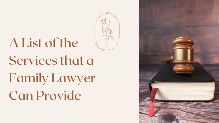 a list of the services that a family lawyer