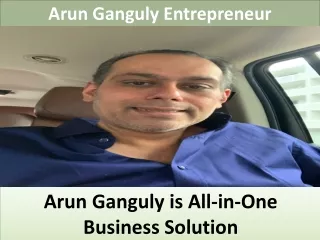 Arun Ganguly is All-in-One Business Solution