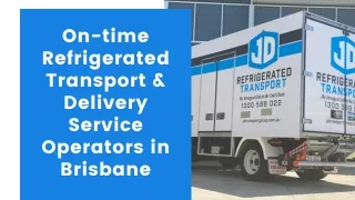 On-time Refrigerated Transport & Delivery Service Operators in Brisbane