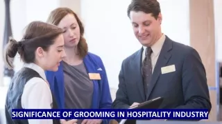 SIGNIFICANCE OF GROOMING IN HOSPITALITY INDUSTRY