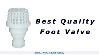 Know Why You Need A Best Quality Foot Valve