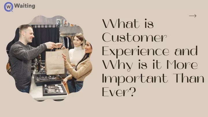what is customer experience and why is it more