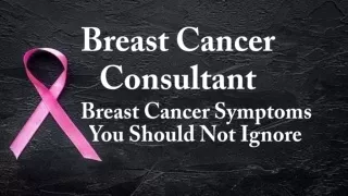 Breast Cancer Symptoms You Should Not Ignore