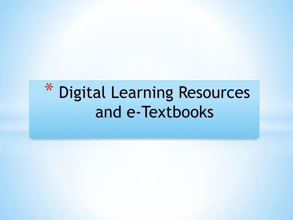 PPT - Digital Learning Resources and e-Textbooks PowerPoint ...