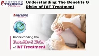 understanding the benefits risks of ivf treatment