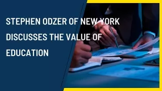 Stephen Odzer of New York Discusses the Value of Education