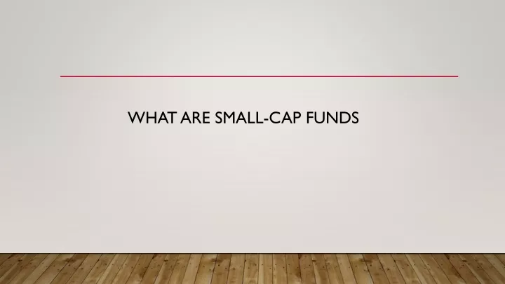 what are small cap funds