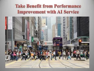 Take Benefit from Performance Improvement with AI Service