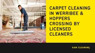 Carpet Cleaning in Werribee & Hoppers Crossing by Licensed Cleaners