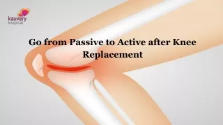go from passive to active after knee replacement