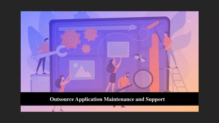 outsource application maintenance and support