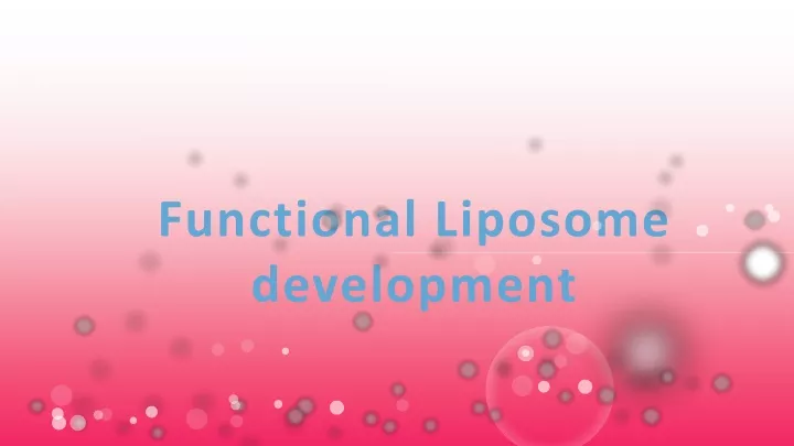 functional liposome development