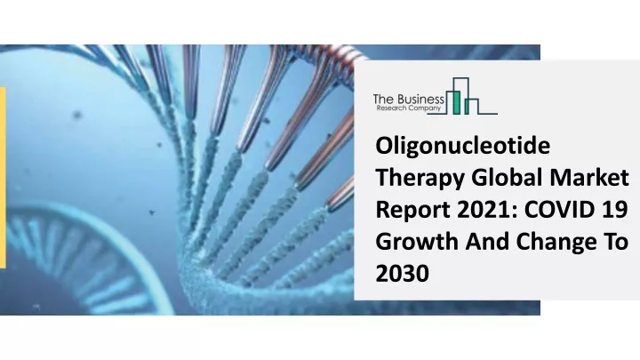oligonucleotide therapy global market report 2021