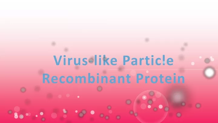 virus like particle recombinant protein