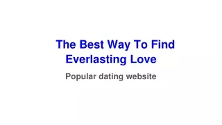 The Best Way To Find Everlasting Love