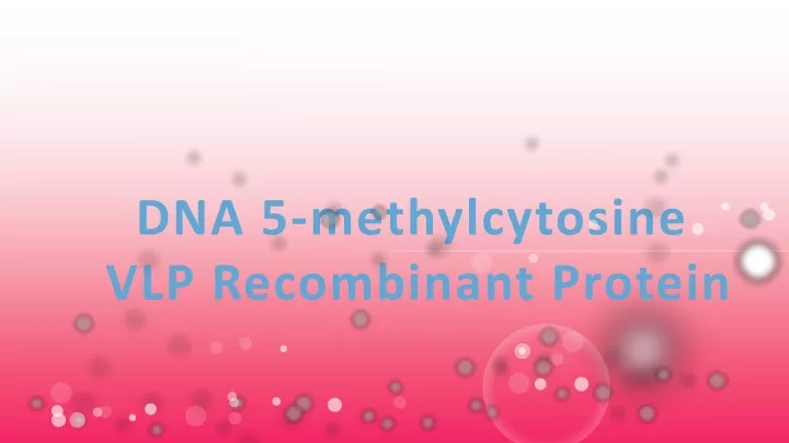 dna 5 methylcytosine vlp recombinant protein