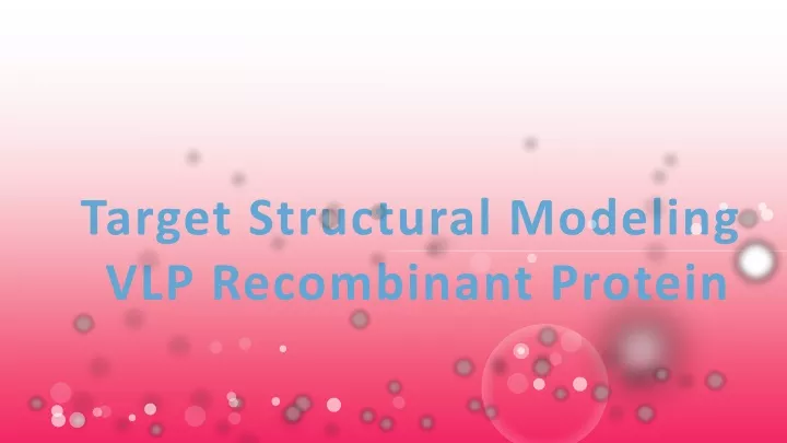 target structural modeling vlp recombinant protein