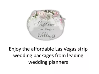 Enjoy the affordable Las Vegas strip wedding packages from leading wedding planners