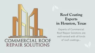 Roof Coating Experts in Houston, Texas
