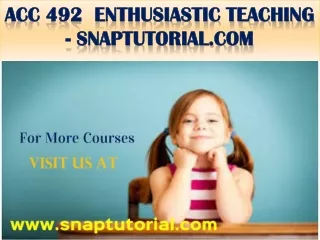 ACC 492  Exciting Teaching - snaptutorial.com