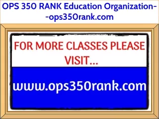 OPS 350 RANK Education Organization--ops350rank.com