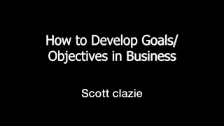 how to develop goals objectives in business