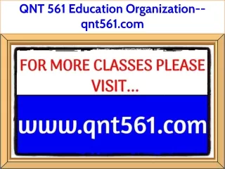 QNT 561 Education Organization--qnt561.com