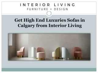 Get High End Luxuries Sofas in Calgary from Interior Living