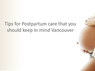 Tips for Postpartum care that you should keep in mind Vancouver