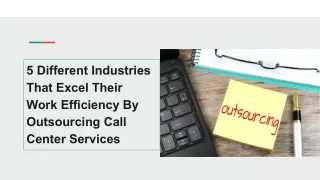 5 Different Industries That Excel Their Work Efficiency By Outsourcing Call Center Services