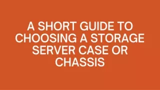 A SHORT GUIDE TO CHOOSING A STORAGE SERVER CASE OR CHASSIS