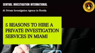 5 Reasons To Hire A Private Investigation Services In Miami |  Find The Peace Of Your Mind