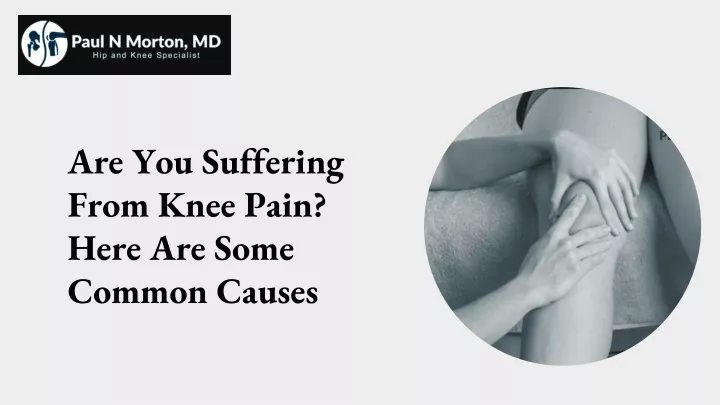 are you suffering from knee pain here are some common causes