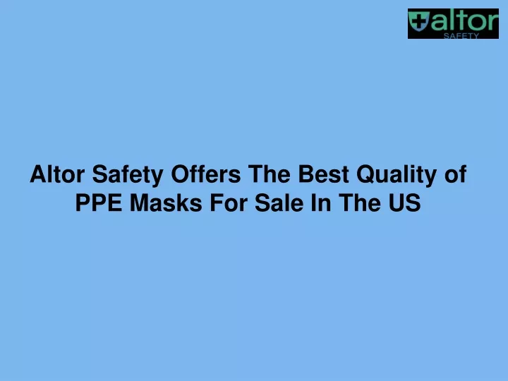 altor safety offers the best quality of ppe masks
