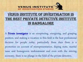 Venus Institute of investigation is the best Private Detective Institute in Bangalore