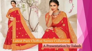 Latest Pure Chiffon Saree Collection at Talash