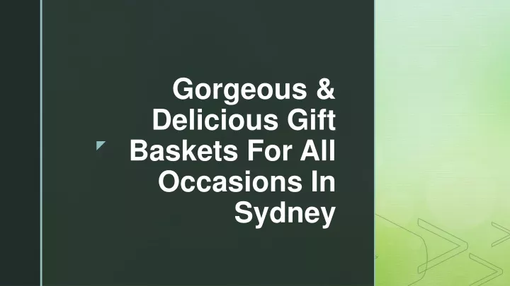 gorgeous delicious gift baskets for all occasions in sydney