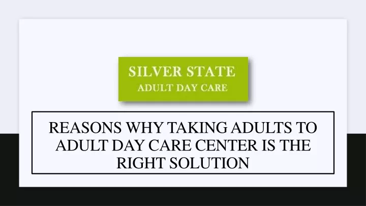 reasons why taking adults to adult day care center is the right solution
