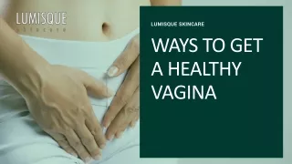 Ways to get a healthy vagina