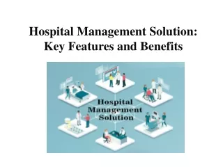 Hospital Management Solution: Key Features and Benefits