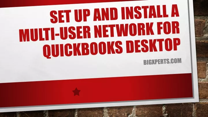 set up and install a multi user network for quickbooks desktop