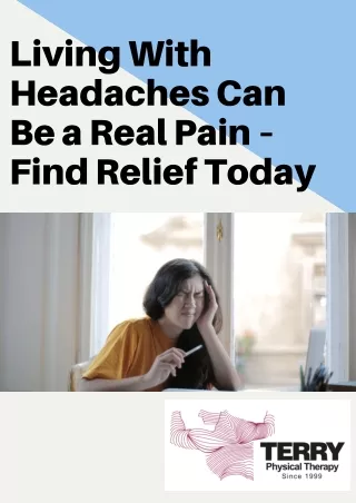 Living With Headaches Can Be a Real Pain – Find Relief Today