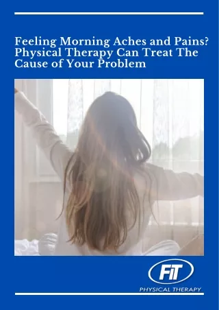 Feeling Morning Aches and Pains Physical Therapy Can Treat The Cause of Your Problem