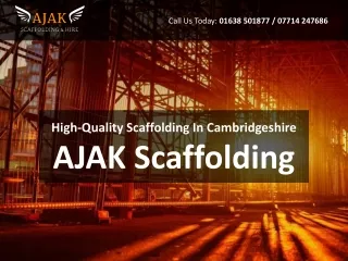 High-Quality Scaffolding In Cambridgeshire - AJAK Scaffolding