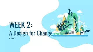 week 2 a design for change