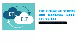 the future of storing and managing data etl vs elt