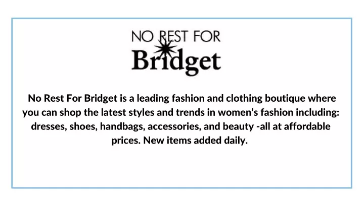 no rest for bridget is a leading fashion